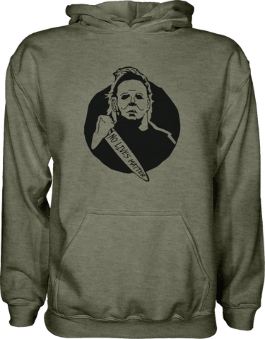 Michael Myers No Lives Matter Hoodie Graphic Fleece Hoodie Greater Half S Heather Olive